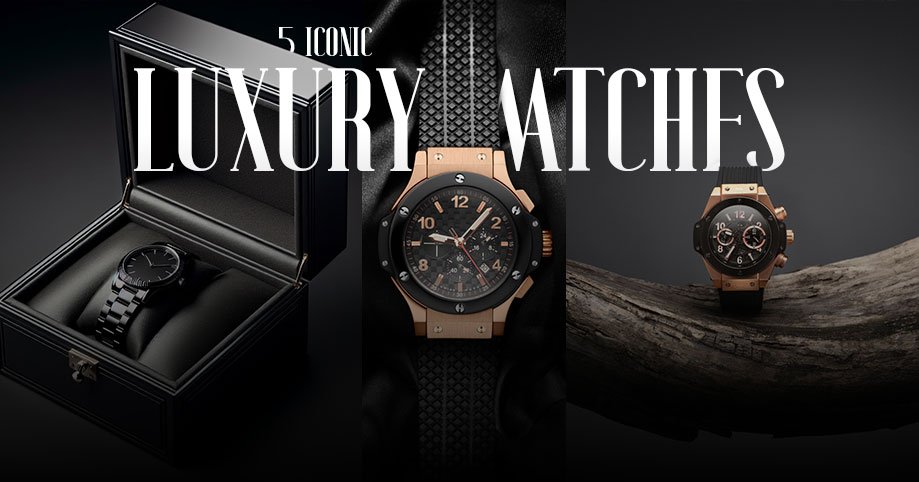 5 Iconic Watches That Redefine Luxury